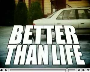 better than life