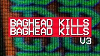 bagheadkills