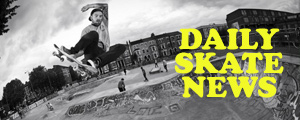DAILY SKATE NEWS